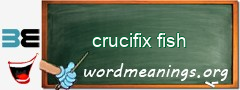 WordMeaning blackboard for crucifix fish